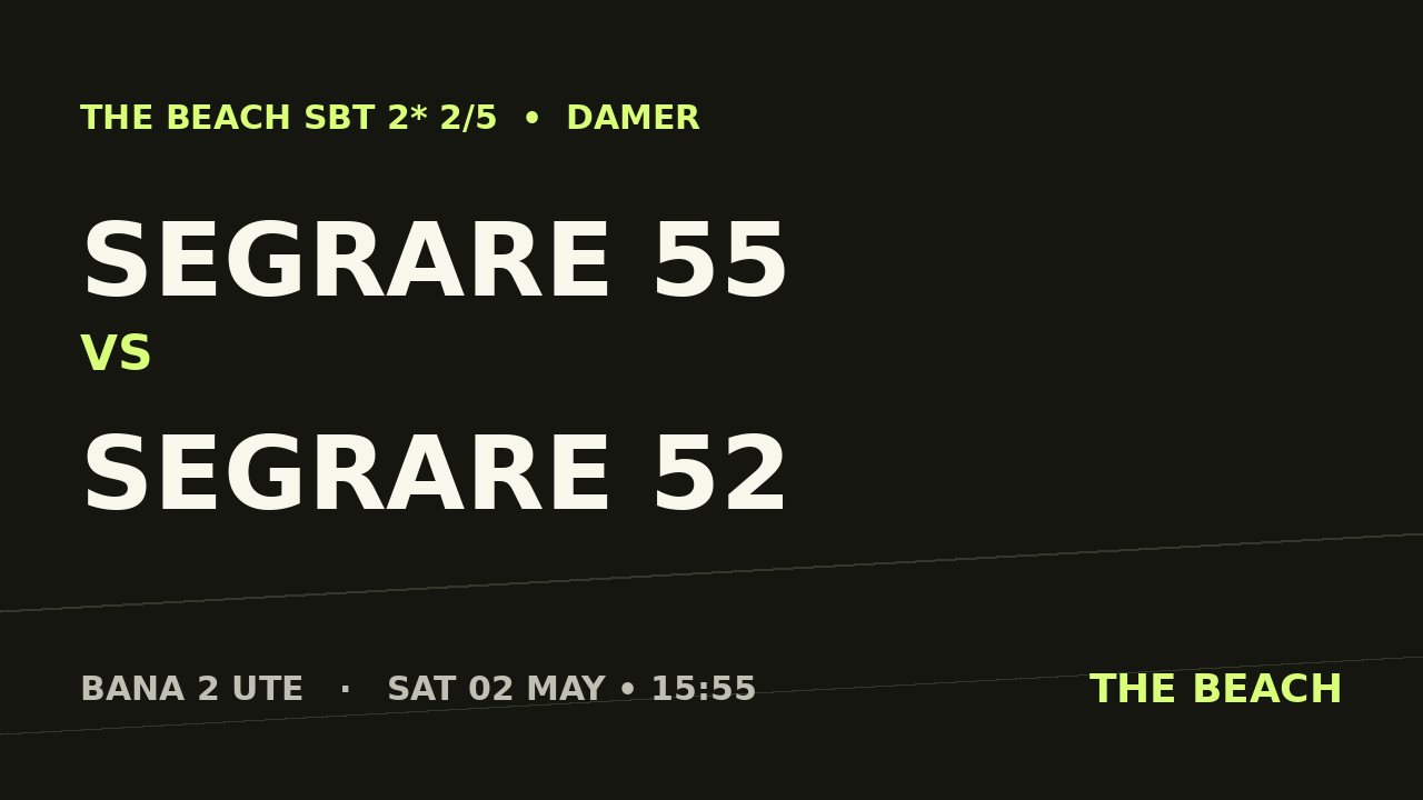 Semi 1 – Segrare 55 vs Segrare 52